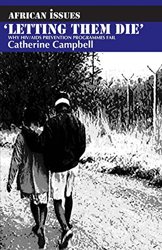 Imagen de archivo de Letting Them Die: Why HIV/AIDS Prevention Programmes Often Fail (African Issues) a la venta por BookHolders