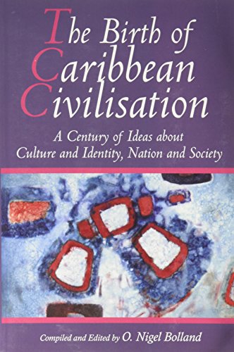9780852558720: Birth of Caribbean Civilization: A Century of Ideas About Culture and Identity, Nation and Society