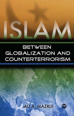 Imagen de archivo de Islam Between Globalization and Counter "terrorism a la venta por WorldofBooks