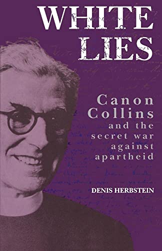 White Lies: Canon Collins and the Secret War Against Apartheid