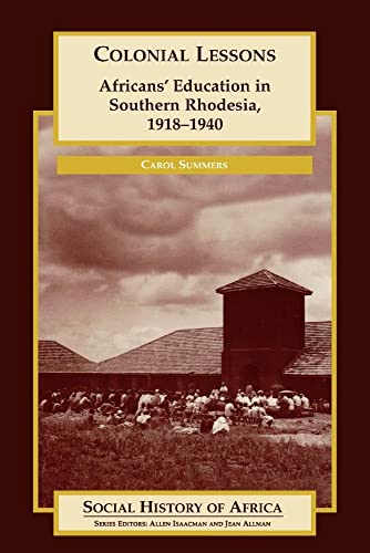 Imagen de archivo de Colonial Lessons: Africans' Education in Southern Rhodesia, 1918-1940 (Social History of Africa) a la venta por HPB-Red