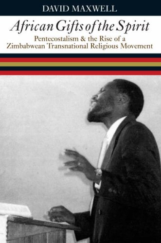 Stock image for African Gifts of the Spirit: Pentecostalism and the Rise of a Zimbabwean Transnational Religious Movement for sale by Basler Afrika Bibliographien