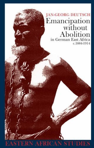 Beispielbild fr Emancipation Without Abolition in German East Africa C. 1884-1914 zum Verkauf von Better World Books