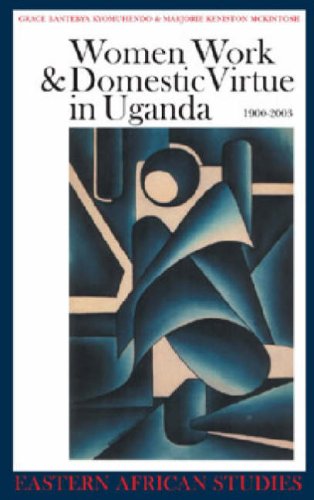 Beispielbild fr Women, Work &amp; Domestic Virtue in Uganda, 1900-2003 zum Verkauf von Blackwell's