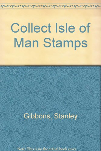 Collect Isle of Man Stamps (9780852590034) by Stanley Gibbons