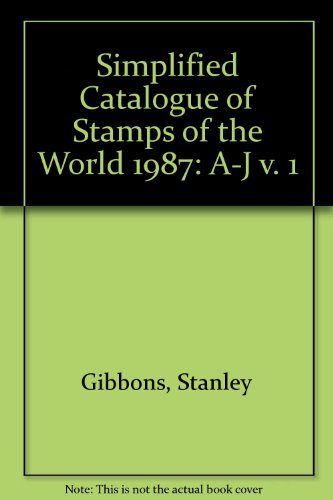 Stock image for Stamps of the World 1987 Edition, Volume 1. Countries A-J. Stanley Gibbons Simplified Catalogue. for sale by Plurabelle Books Ltd