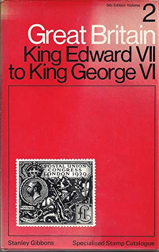 Imagen de archivo de Great Britain Specialised Stamp Catalogue: King Edward VII-King George VI v. 2 a la venta por Books From California