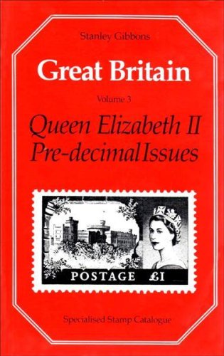 Imagen de archivo de Great Britain Specialised Stamp Catalogue: Queen Elizabeth II Pre-decimal Issues v. 3 a la venta por Better World Books