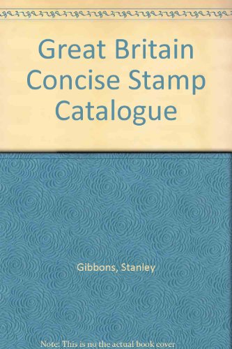 Stock image for Great Britain Concise Stamp Catalogue for sale by WorldofBooks