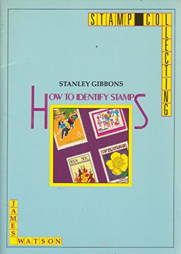 Imagen de archivo de How to Identify Stamps: Stanley Gibbons Stamp Collecting Series a la venta por Brit Books