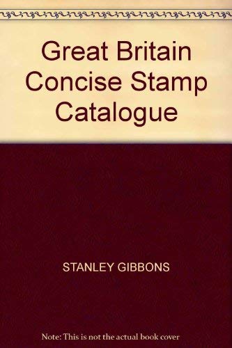 Imagen de archivo de Great Britain Concise Stamp Catalogue a la venta por Better World Books