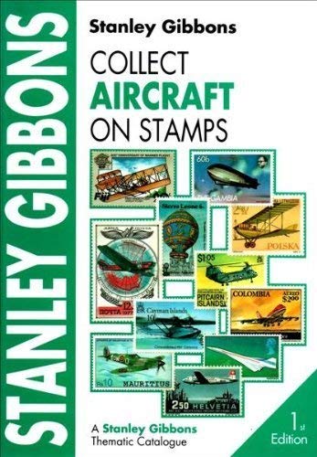 Stock image for Collect Aircraft on Stamps (Stanley Gibbons Thematic Catalogue) for sale by WorldofBooks