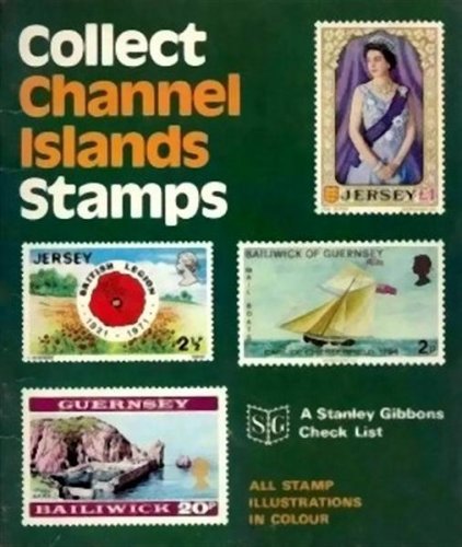 Collect Channel Islands Stamps: A Stanley Gibbons checklist of the stamps and postal history of the Channel Islands (9780852594407) by Stanley Gibbons