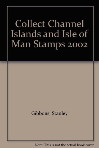 9780852595213: Collect Channel Islands and Isle of Man Stamps 2002