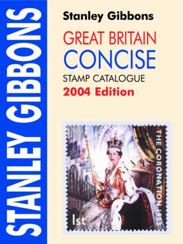 Stock image for Great Britain Concise Stamp Catalogue 2004 Edition for sale by Redruth Book Shop