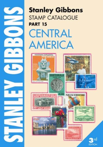 9780852596487: Stanley Gibbons Stamp Catalogue: Central America Pt. 15
