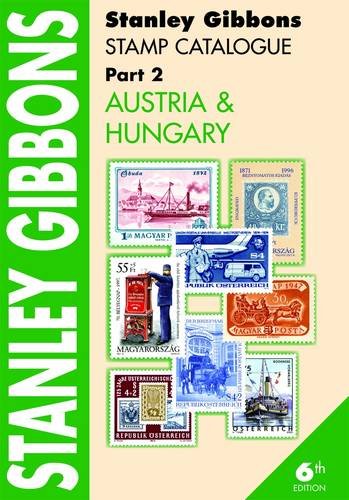 Stock image for Stanley Gibbons Stamp Catalogue: Austria and Hungary Pt. 2 for sale by The Book Corner