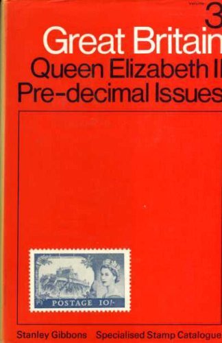 GREAT BRITAIN VOLUME 3 QUEEN ELIZABETH 11 PRE-DECIMAL ISSUES