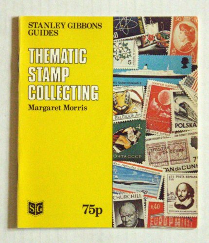 Beispielbild fr STANLEY GIBBONS GUIDES: THEMATIC STAMP COLLECTING. zum Verkauf von Cambridge Rare Books