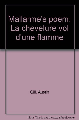 MALLARM 'S POEM: LA CHEVELURE VOL D'UNE FLAMME. by GILL, Austin. Sylvia ...