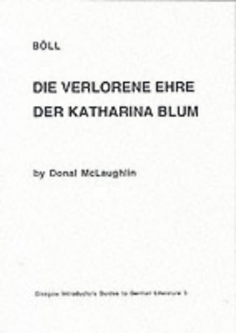 Imagen de archivo de Die Verlorene Ehre der Katharina Blum, Boll : Critical Monographs in English a la venta por Better World Books Ltd