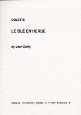 Beispielbild fr Colette: "Le Ble en Herbe" (Glasgow Introductory Guides to French Literature) zum Verkauf von WorldofBooks