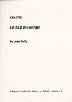 Stock image for Colette: "Le Ble en Herbe" (Glasgow Introductory Guides to French Literature) for sale by WorldofBooks