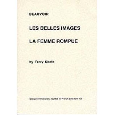 Beispielbild fr Glasgow Introductory Guides to French Literature: Beauvoir: Les belles images/La zum Verkauf von Ammareal