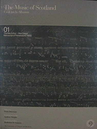 The MacArthur-MacGregor Manuscript of Piobaireachd (1820) (Music of Scotland) (Volume 1) (9780852616932) by Buisman, Frans; Wright, Andrew; Cannon, Roderick D.