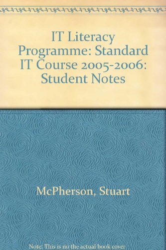 IT Literacy Programme: Standard IT Course 2005-2006: Student Notes (9780852617588) by Stuart McPherson; Allan Martin; Eddie Fisher