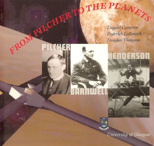 Beispielbild fr From Pilcher To the Planets - aspects of Glasgow and the West of Scotland's early contribution to aviation as seen against the history of flight and a view of the art of engineering. zum Verkauf von HPB-Red