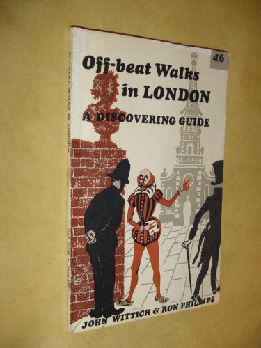 Off-beat walks in London (A Discovering pocket book) (9780852630730) by Wittich, John And Ron Philips