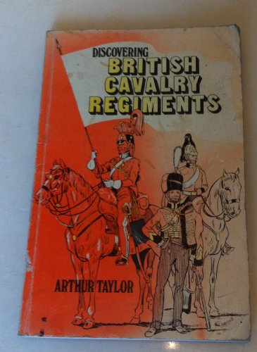 Stock image for British Cavalry Regiments (Discovering S.) for sale by WorldofBooks