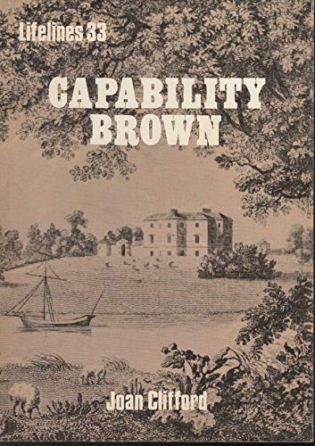 9780852632741: Capability Brown: An Illustrated Life of Lancelot Brown 1716-1783: 33 (Lifelines Series)