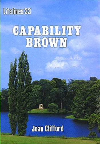 Stock image for Capability Brown: An Illustrated Life of Lancelot Brown 1716-1783: 33 (Lifelines Series) for sale by WorldofBooks