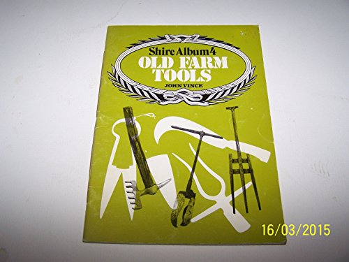 Beispielbild fr Old farm tools (Shire album ; 4) zum Verkauf von Better World Books