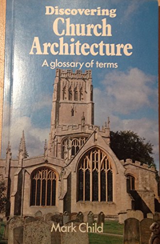 Beispielbild fr Discovering Church Architecture: A Glossary of Terms (Discovering Series) (Shire Discovering) zum Verkauf von SecondSale