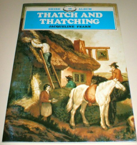 Imagen de archivo de Thatch and Thatching. Shire Album 16 a la venta por Peter L. Masi - books