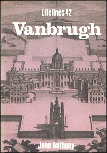 9780852633397: Vanbrugh: An illustrated life of Sir John Vanbrugh 1664-1726 (Lifelines ; 42)