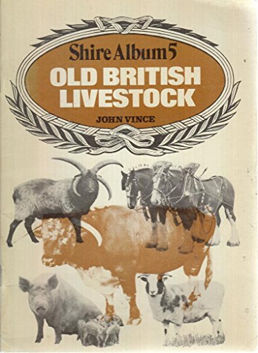 Old British livestock (Shire album ; 5) (9780852633465) by Vince, John Norman Thatcher