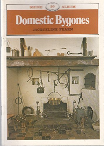 Imagen de archivo de Domestic Bygones. Shire Album 20 a la venta por Peter L. Masi - books