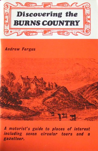 Discovering the Burns country (Discovering series ; no. 220) (9780852633540) by Fergus, Andrew