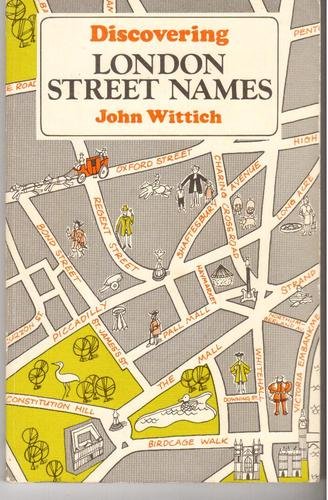 Discovering London Street Names (Number 225 in Shire Discovering Series)