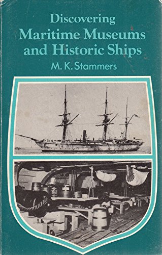 Stock image for Maritime Museums and Historic Ships (Discovering S.) for sale by WorldofBooks