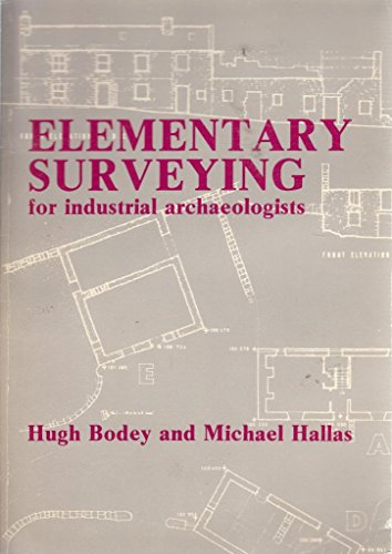 Beispielbild fr Elementary Surveying for Industrial Archaeologists zum Verkauf von WorldofBooks