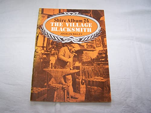 Imagen de archivo de The Village Blacksmith. Shire Album 24 a la venta por Peter L. Masi - books