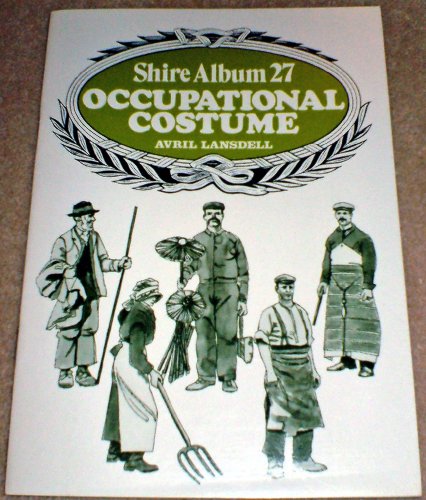 Occupational Costume and Working Clothes 1776-1976 (Shire Album 27)