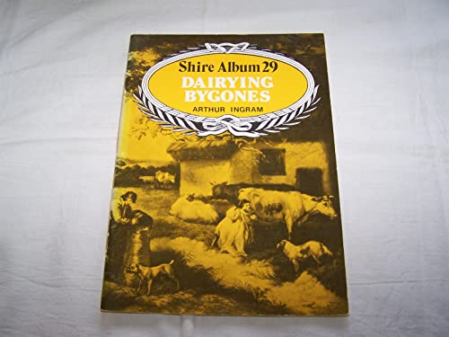 Imagen de archivo de Dairying Bygones. Shire Album 29 a la venta por Peter L. Masi - books