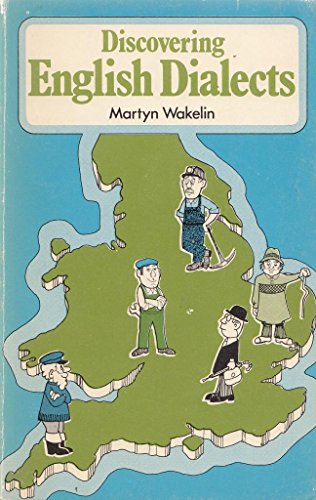 Discovering English dialects (Discovering series ; no. 235) (9780852634141) by Wakelin, Martyn Francis