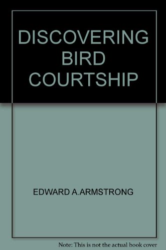 Imagen de archivo de Discovering Bird Courtship a la venta por Richard Sylvanus Williams (Est 1976)
